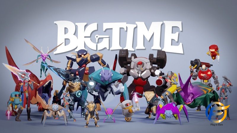 Big Time - game blockchain kiếm tiền hấp dẫn được nhiều người chơi lựa chọn